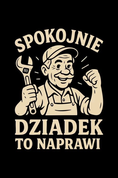Kubek dla dziadka – „Spokojnie, dziadek to naprawi” - grafika