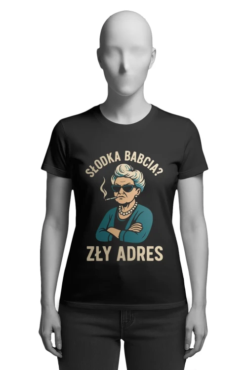 Koszulka dla babci „Słodka babcia? Zły adres”  - damska przód