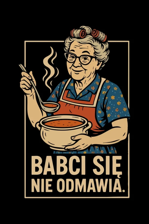 Koszulka dla babci „Babci się nie odmawia” - grafika