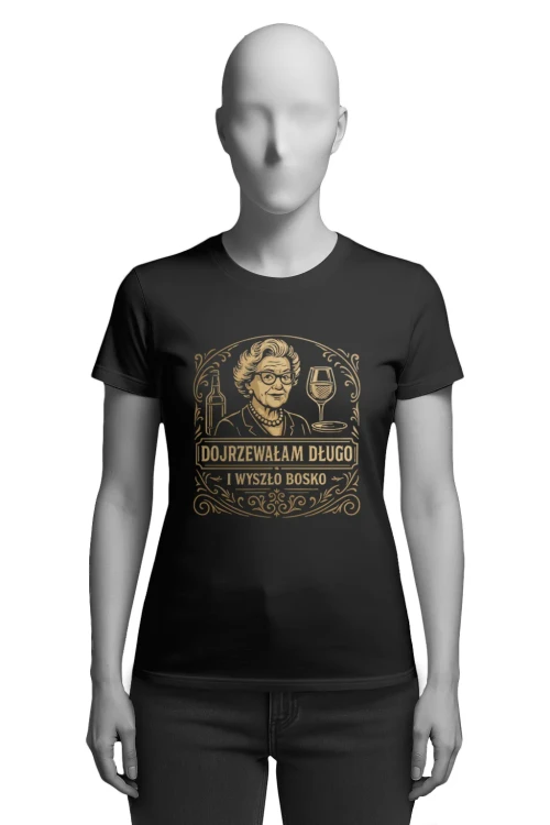 Koszulka dla babci „Dojrzewałam długo i wyszło bosko” - damska przód