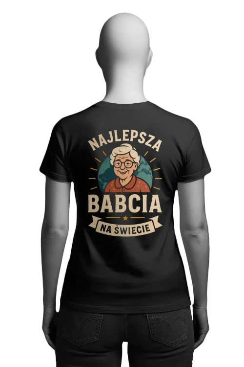 Koszulka dla babci - „Najlepsza Babcia na świecie” - damska tył