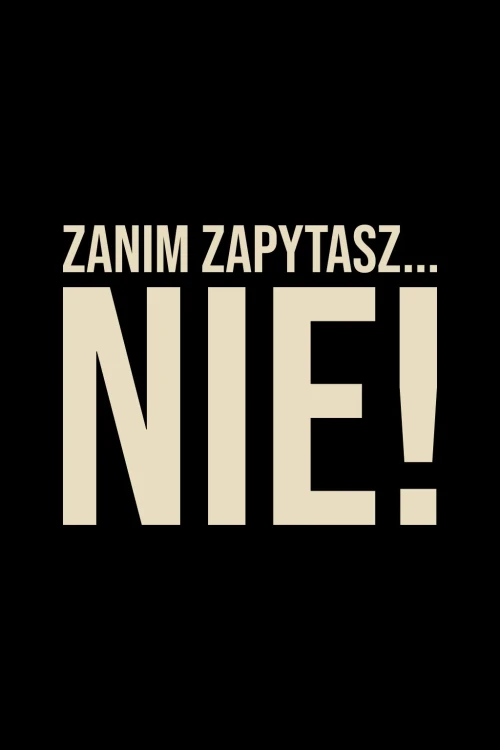 Koszulka do pracy - „Zanim zapytasz… NIE!”  - grafika