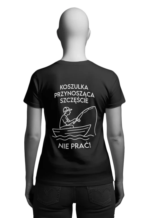 Koszulka dla wędkarza - przynosząca szczęście - damska tył