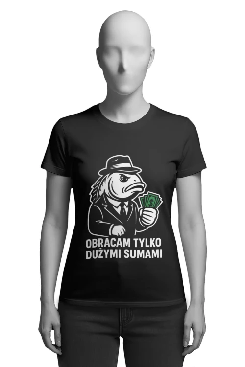 Koszulka dla wędkarza - obracam tylko dużymi sumami - damska przód
