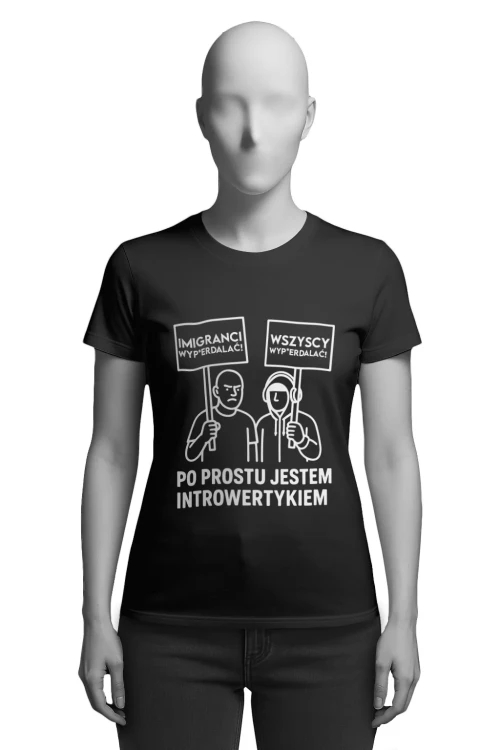 Koszulka kontrowersyjna - jestem introwertykiem - imigranci - damska przód