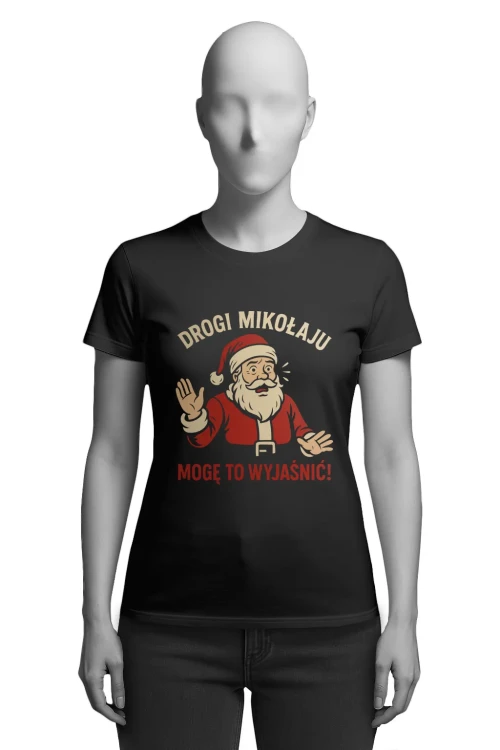 Koszulka świąteczna - Drogi Mikołaju, mogę to wyjaśnić! - damska przód